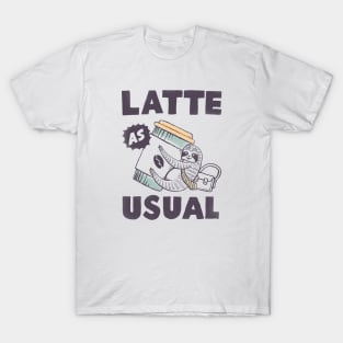 Latte As Usual T-Shirt